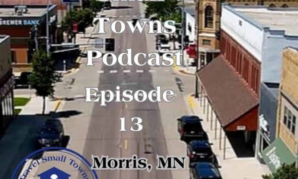 Podcast cover for Travel Small Towns: Episode 13, Morris, MN, showing an aerial downtown street with a blue circular logo in the lower-left corner